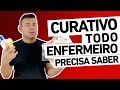 TODO ENFERMEIRO precisa saber saber CURATIVO