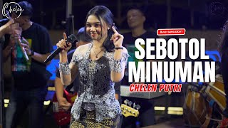 SEBOTOL MINUMAN - CHELEN PUTRI [LIVE SESSION]