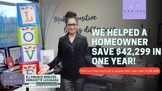 B'sFinanceMinutes#59 We helped a homeowner save $42,299 in one year!