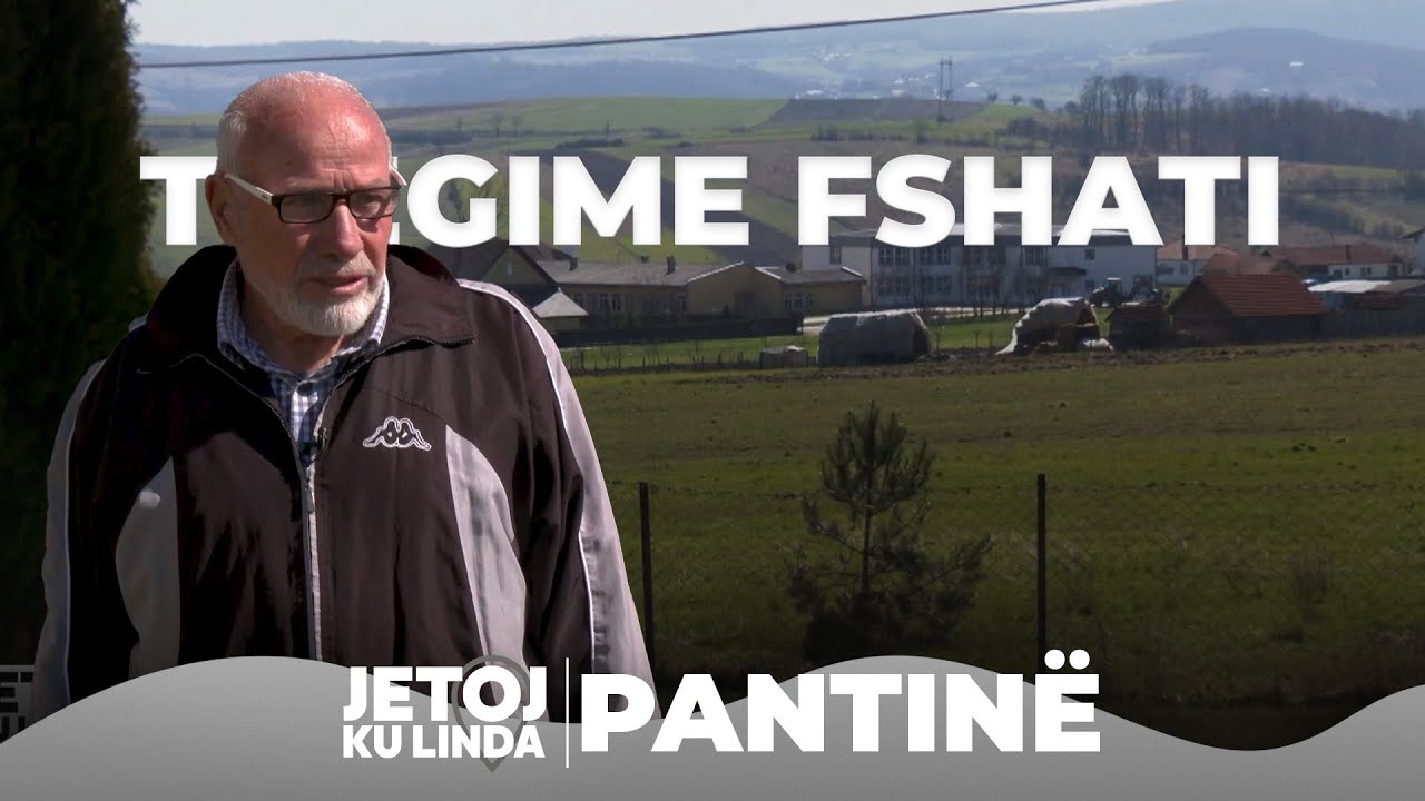 Jetoj ku linda – Fshati Pantinë | Tregime fshati @teve1
