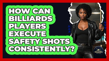 How Can Billiards Players Execute Safety Shots Consistently? - Billiards Hustlers