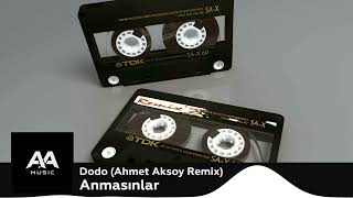 Dodo - Anmasınlar (Ahmet Aksoy Remix) Üzik