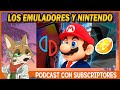 NINTENDO Y LOS EMULADORES | PODCAST con SUBSCRIPTORES