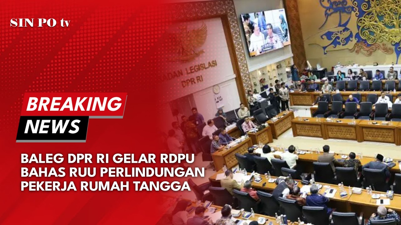 🔴BREAKING NEWS  -  BALEG DPR RI GELAR RDPU BAHAS RUU PERLINDUNGAN PEKERJA RUMAH TANGGA