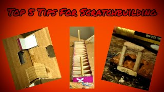 Mr Scrapyard’s Top 5 Tips For Scratchbuilding
