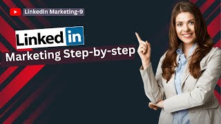 Linkedin Marketing Step-By-Step