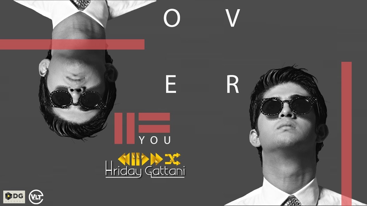 over you by hriday gattani dg records vlt records over you by hriday gattani dg records vlt records