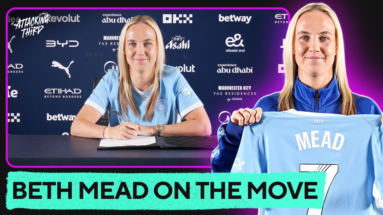 "City suits me to a tee" Beth Mead opens up on her new transfer to WSL Champions Manchester City
