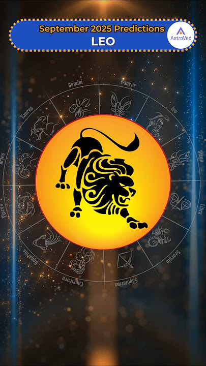 Leo September 2025 Monthly Horoscope Predictions |  Astrology Predictions Leo  2025