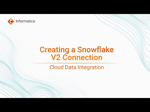 Creating a Snowflake V2 Connection in Cloud Data Integration