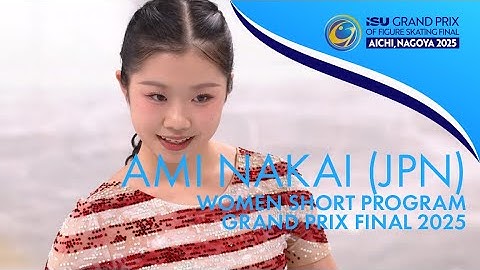 Ami NAKAI (JPN) | Women Short Program | Grand Prix Final 2025 | #GPFigure