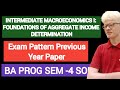 Intermediate Macroeconomics -1 Foundation Of Aggregate Income Exam Pattern Previous Year Paper DU