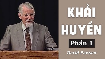 KHẢI HUYỀN (PHẦN 1/9) // DAVID PAWSON (2002)