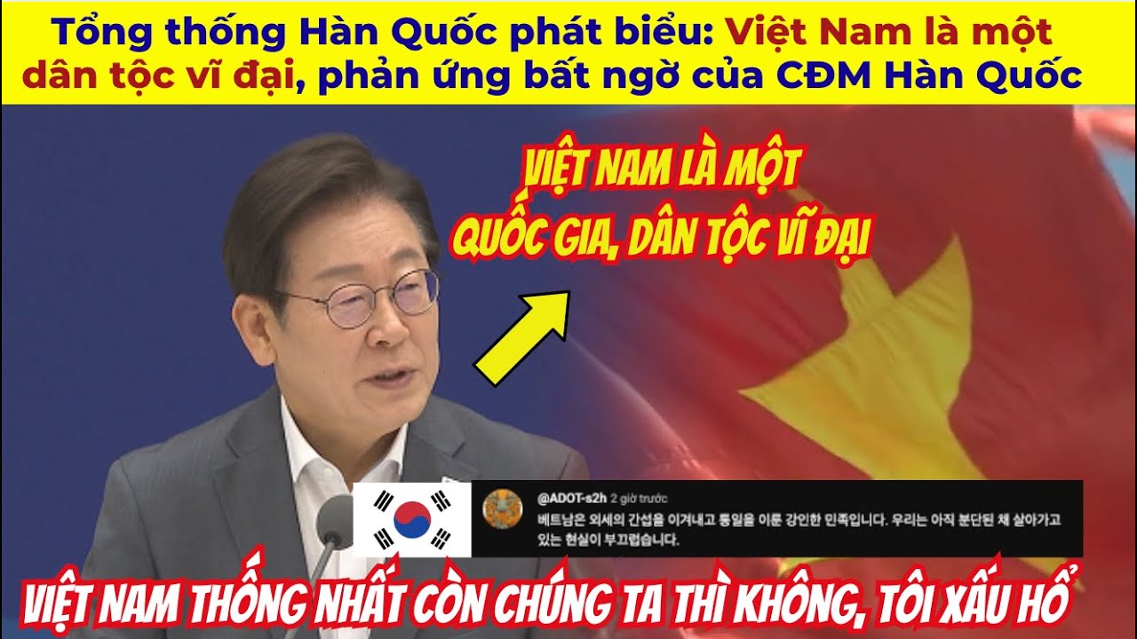 Tổng thống Hàn Quốc phát biểu: Việt Nam là một dân tộc vĩ đại, phản ứng bất ngờ của CĐM Hàn Quốc