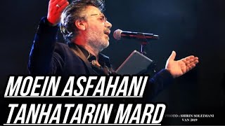 Moein Asfahani - Tanhatarin Mard