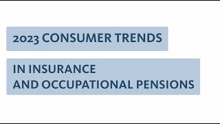 Consumer trends in insurance and pensions: key findings of the 2023 Consumer Trends report