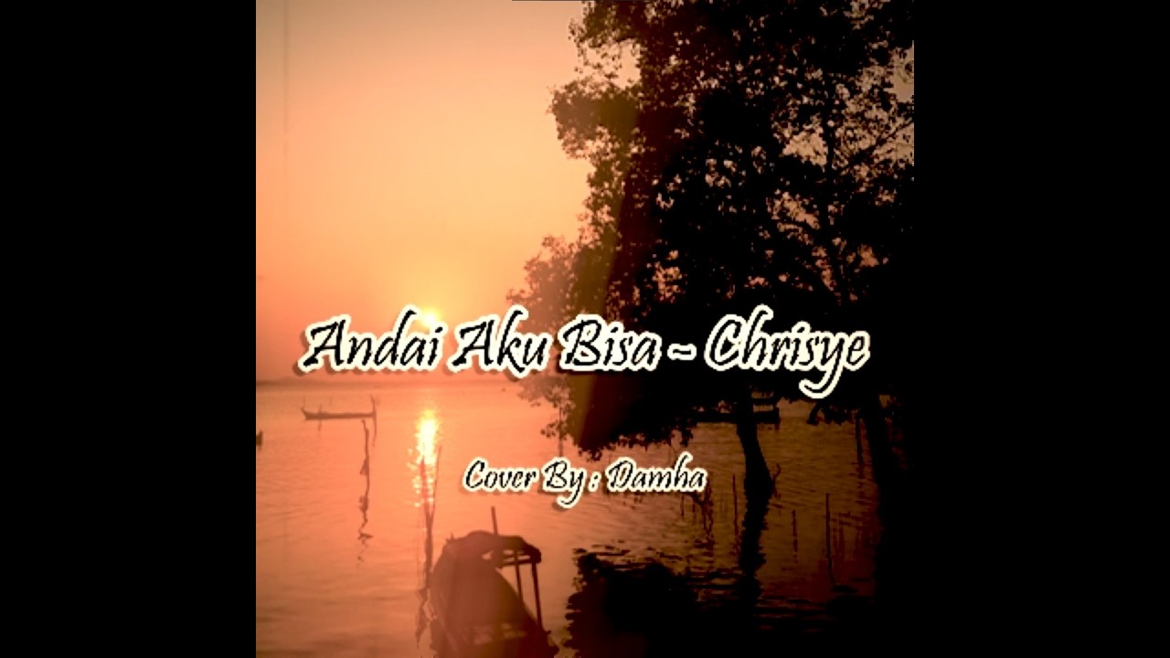Andai Aku Bisa - Chrisye | Damha Cover - YouTube