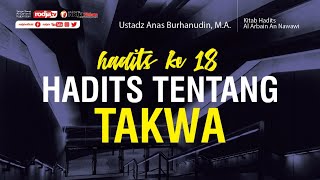 Arbain An Nawawi: Hadits Ke-18 l Ustadz Anas Burhanuddin, M.A.