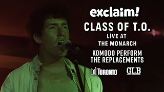 Komodo Cover The Replacements&#39; &quot;Can&#39;t Hardly Wait&quot; and More | Class of T.O. on Exclaim! TV