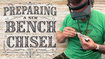 Preparing a New Bench Chisel