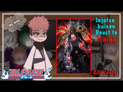 Jujutsu kaisen react to Ichigo Kurosaki | All EP | React to Ichigo | React to Bleach |gacha reaction