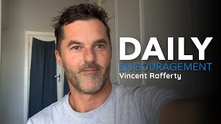 Daily Encouragement || Tuesday 25th Aug || Vincent Rafferty
