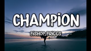 Bishop Briggs - Champion (Lyrics)