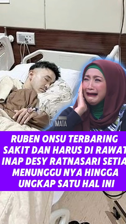 Ruben sakit di temani Desy #rubenonsu #betrandpeto #sarwendah #raffiahmad