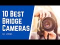 Best Bridge Cameras in 2021 - Which Bridge Camera Should You Buy?