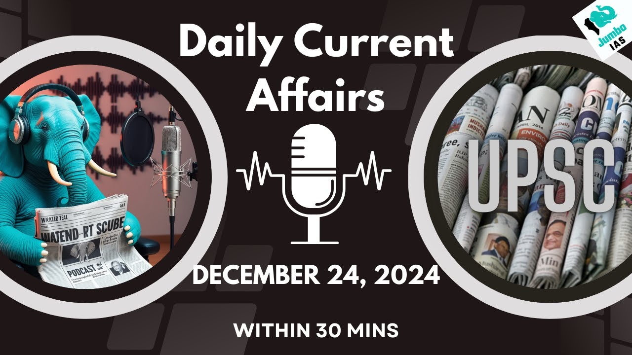 Current Affairs for UPSC within 20 Mins | 24th December 2024 | - YouTube