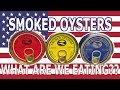 Canned Smoked Oysters PRODUCT of the USA!! - WHAT ARE WE EATING?? - The Wolfe Pit