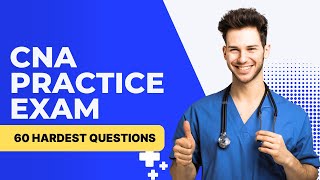 CNA Practice Exam 2026 - Mock Test Prep for Review (60 Hardest Questions)