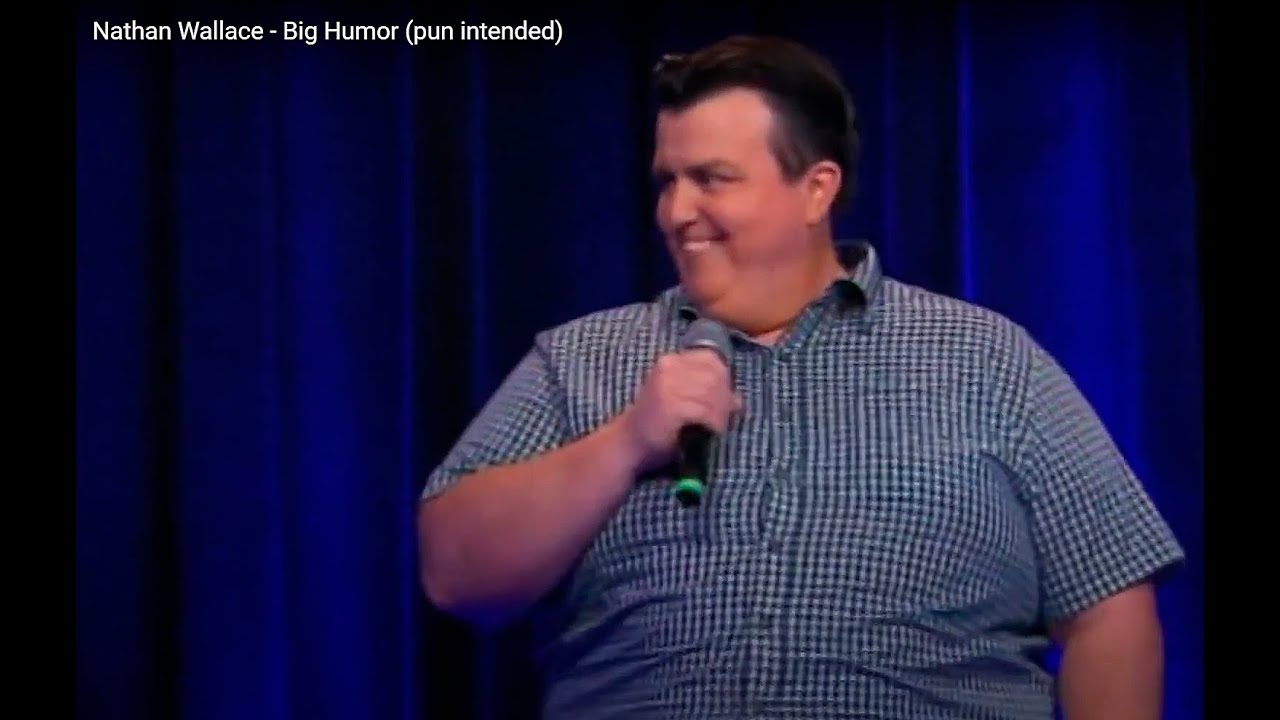 Nathan Wallace Lots of tightshirt jokes & other Large stuff YouTube
