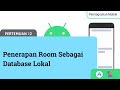 Pertemuan 12 - Penerapan Room Sebagai Database Lokal