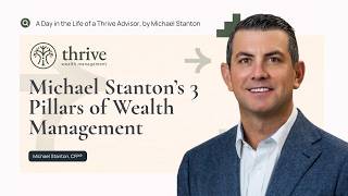 Advisor Spotlight: A Day in the Life of an Advisor by Michael Stanton - Thrive Wealth Management