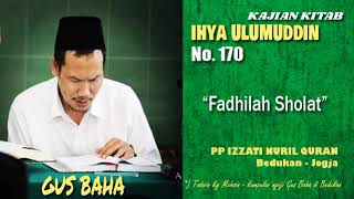 KH Bahauddin Nursalim (Gus Baha) ngaji kitab Ihya Ulumuddin : 'Fadhilah Sholat'