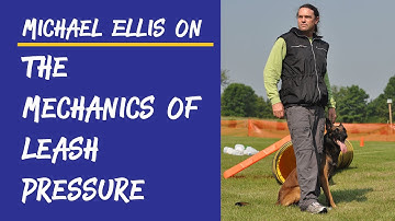 Michael Ellis on Mechanics of Leash Pressure