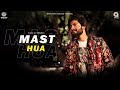 Mast hua cover by shahid hussain  asrar  aikarth purohit  baselard studios  aarya films