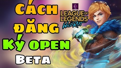 Lol mobile | hướng dẫn đăng ký tốc chiến open beta