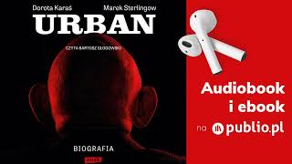 Urban. Biografia. Dorota Karaś, Marek Sterlingow. Audiobook PL [Biografia]