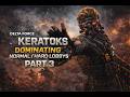 Top 1% Dominating Normal / Hard Lobbys Best of Keratoks Part 3