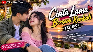 CINTA LAMA BERSEMI KEMBALI (CLBK) ❤️ | Lagu Romantis Terbaru 2026 | Official Music Video
