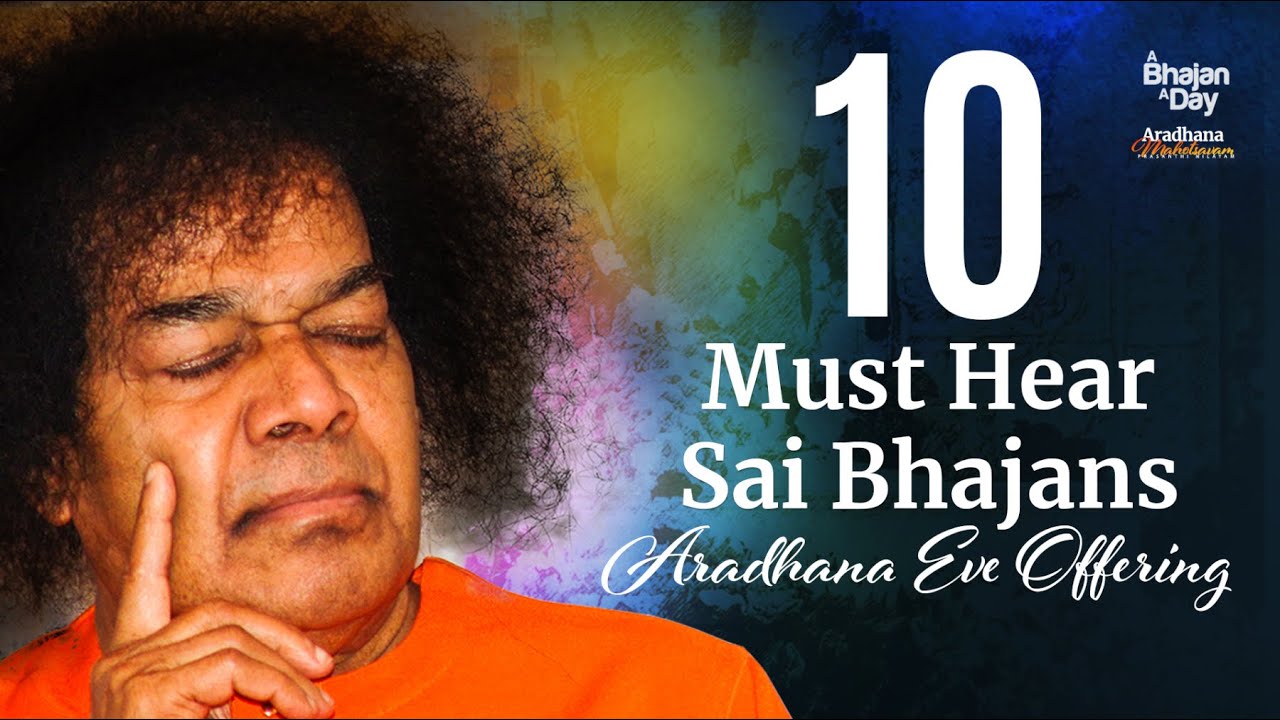 1530   Ten Must Hear Sai Bhajans   Aradhana Eve Offering  Devotional