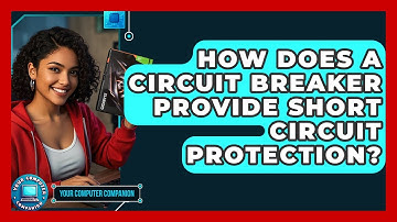 How Does A Circuit Breaker Provide Short Circuit Protection? - Your Computer Companion