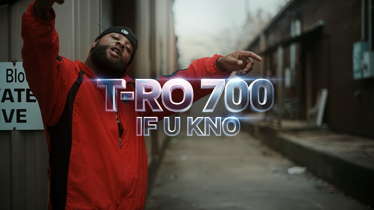 T-RO -700 - If You Kno (OFFICIAL VIDEO)