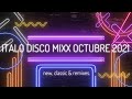 Italo Disco MixX (New, Classic & Remixes) - Octubre 2021.