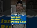 Jangan dzolimi orang lain_Ustadz Abdul somad #abdulsomad #uas #kajianuas #ceramah #kajianuas #mood