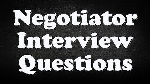 Negotiator Interview Questions
