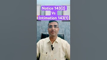 Notice 143(2) Vs Intimation 143(1) #incometax #awareness #notice #assessment #scrutiny #cadevarora