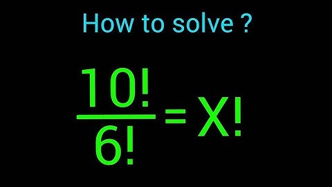 A Nice Factorial Problem |  X=?